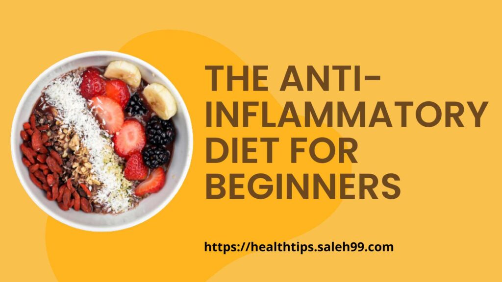 THE ANTI-INFLAMMATORY DIET FOR BEGINNERS