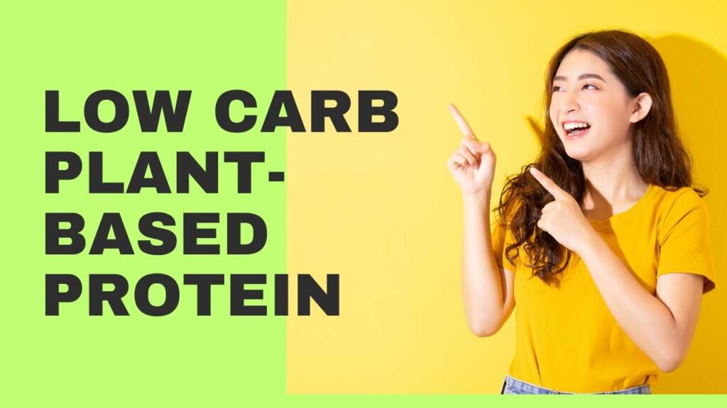 Low Carb Plant-based Protein